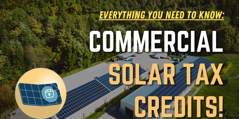 Everything You Need To Know : Commercial Solar Tax Credits