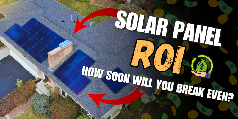 How Soon Will You Break-Even On Solar Panels?